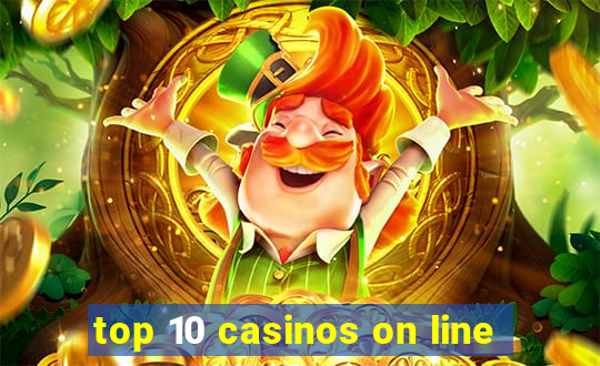 top 10 casinos on line