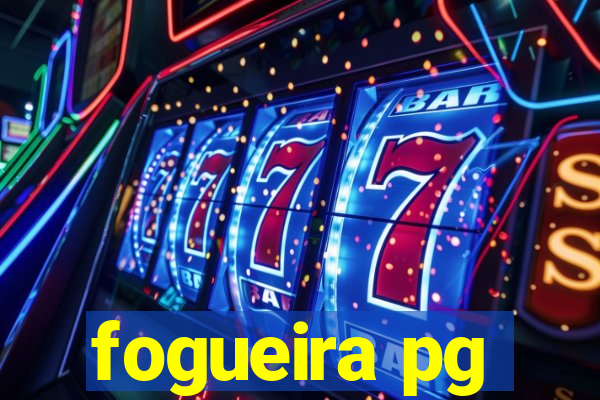 fogueira pg