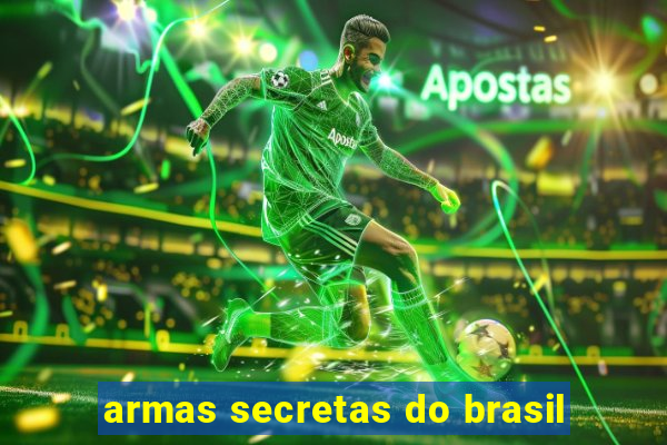 armas secretas do brasil