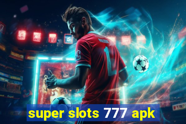 super slots 777 apk