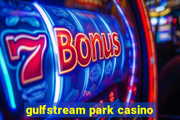 gulfstream park casino