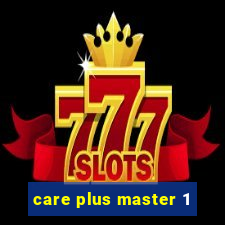 care plus master 1