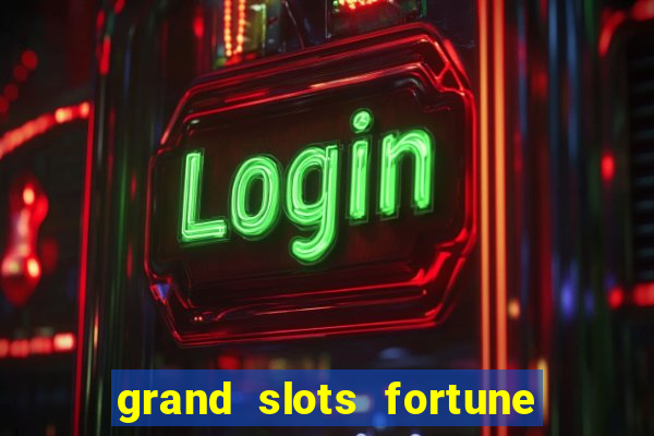 grand slots fortune tiger slots