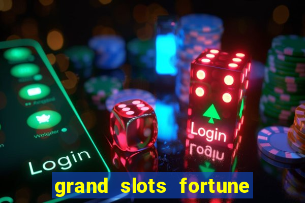 grand slots fortune tiger slots