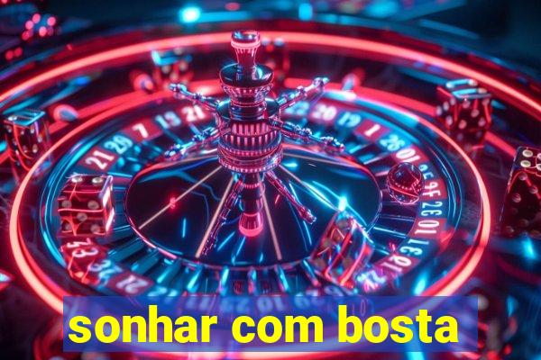 sonhar com bosta