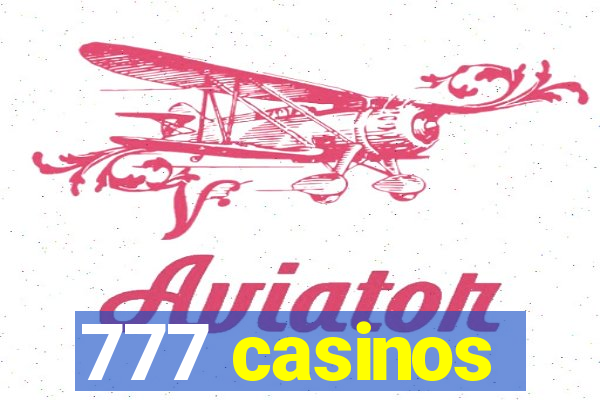 777 casinos