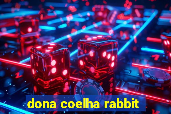 dona coelha rabbit