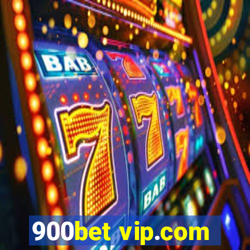 900bet vip.com