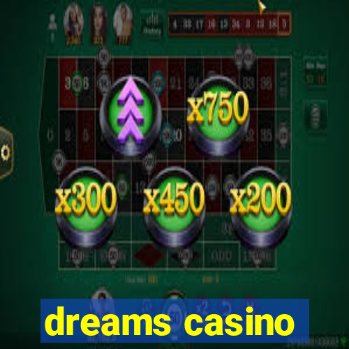 dreams casino