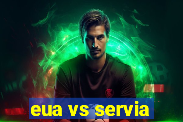 eua vs servia