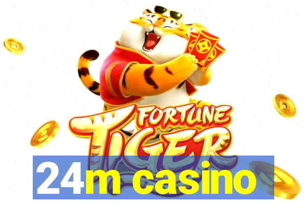 24m casino