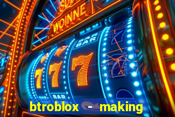 btroblox - making roblox better