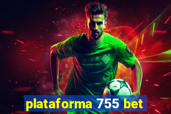 plataforma 755 bet