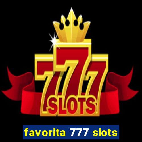 favorita 777 slots