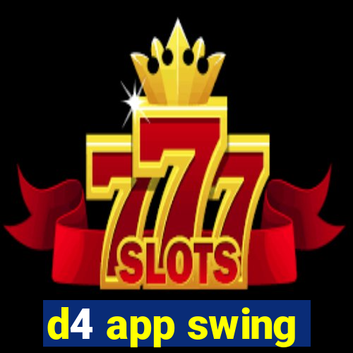 d4 app swing