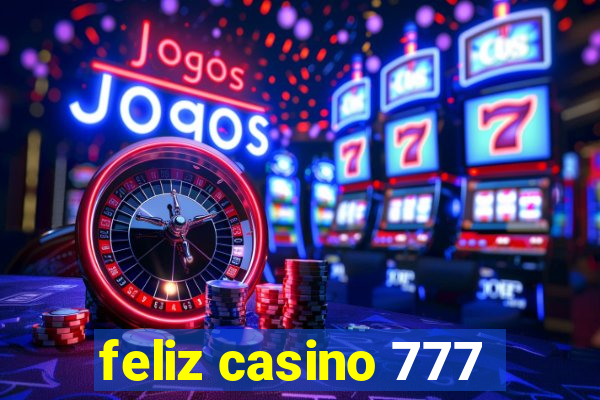 feliz casino 777