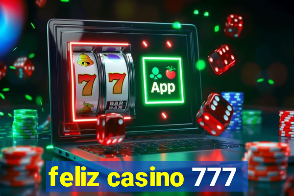 feliz casino 777