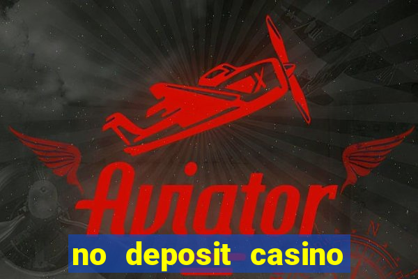 no deposit casino bonus new