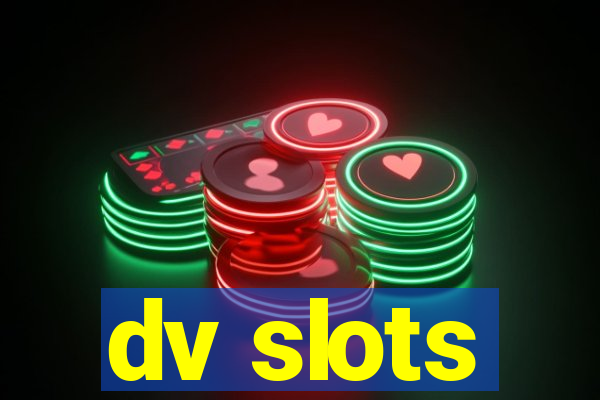 dv slots