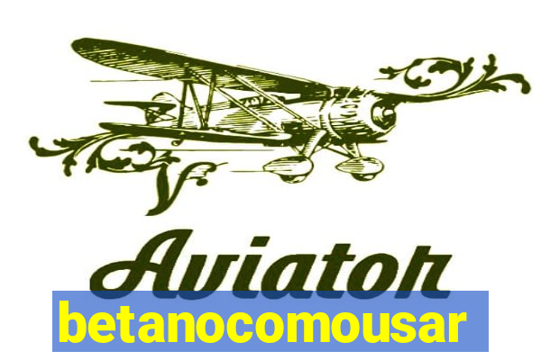 betanocomousar