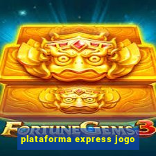 plataforma express jogo