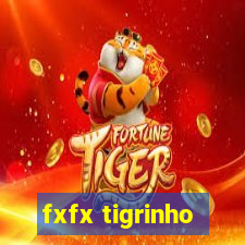 fxfx tigrinho