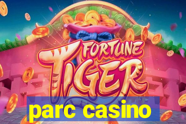 parc casino