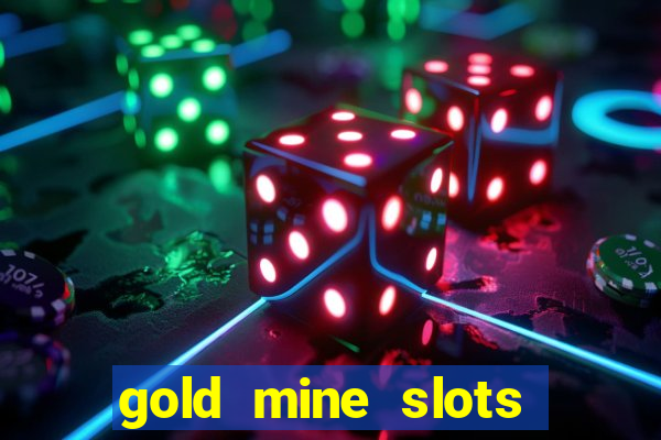 gold mine slots for real money