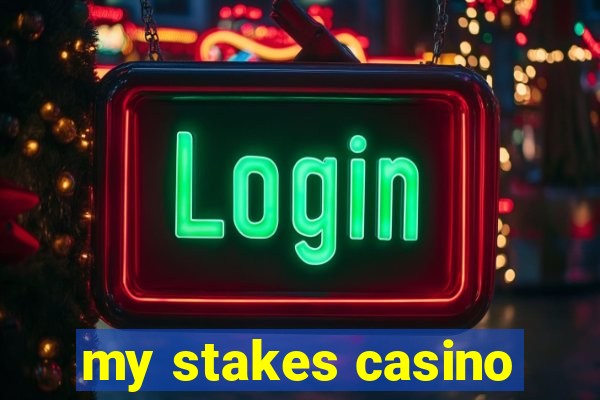 my stakes casino