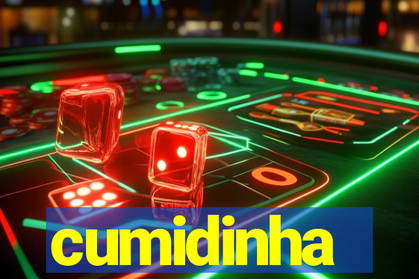 cumidinha