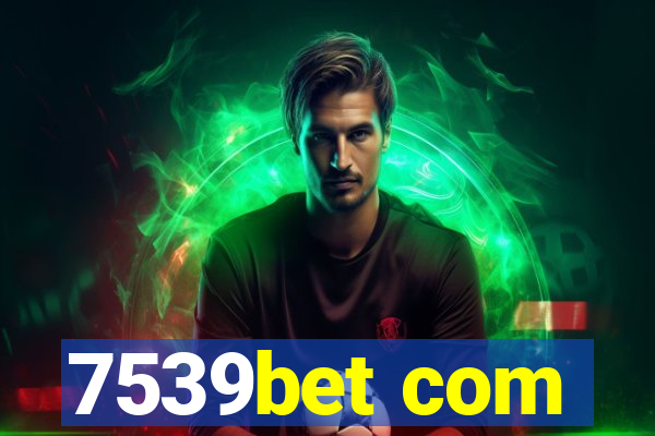 7539bet com