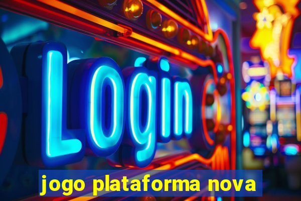 jogo plataforma nova