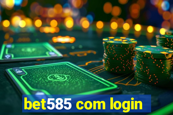 bet585 com login