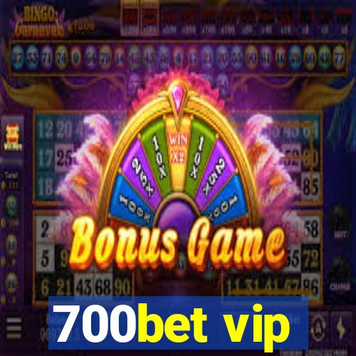 700bet vip