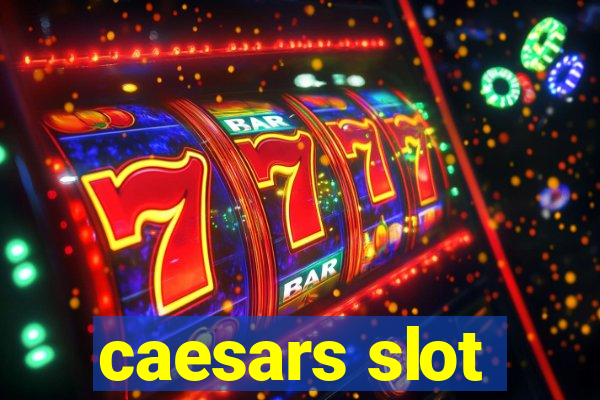 caesars slot