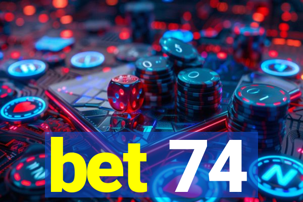 bet 74