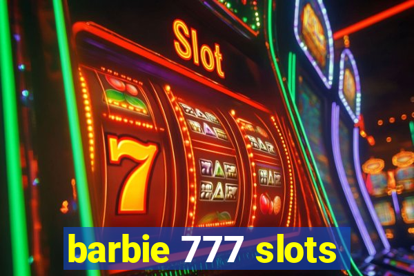 barbie 777 slots