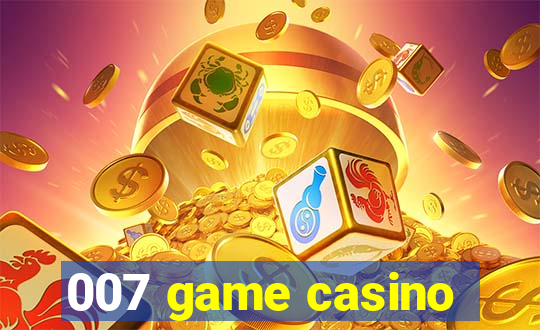 007 game casino