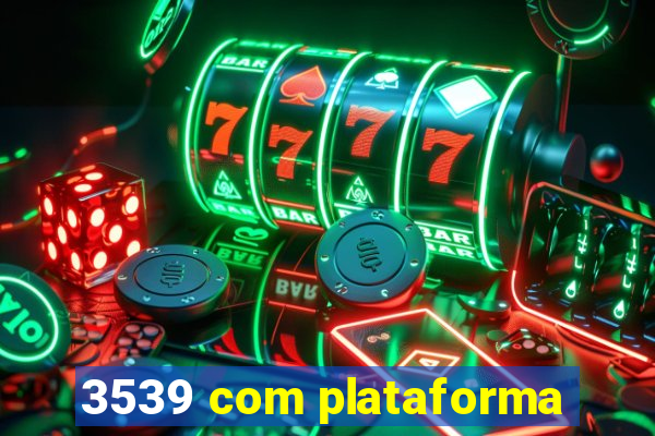 3539 com plataforma