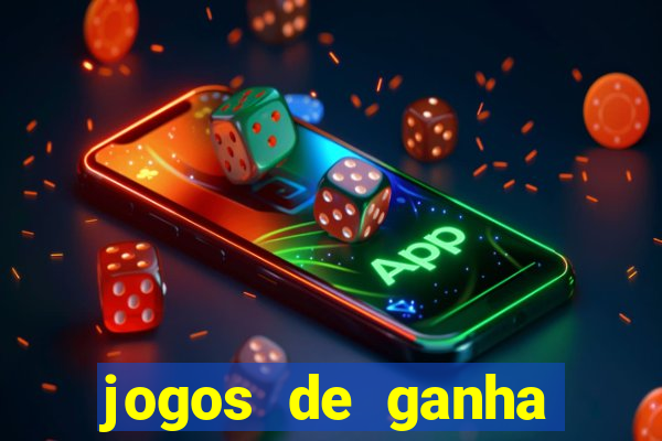 jogos de ganha dinheiro de verdade