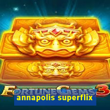 annapolis superflix