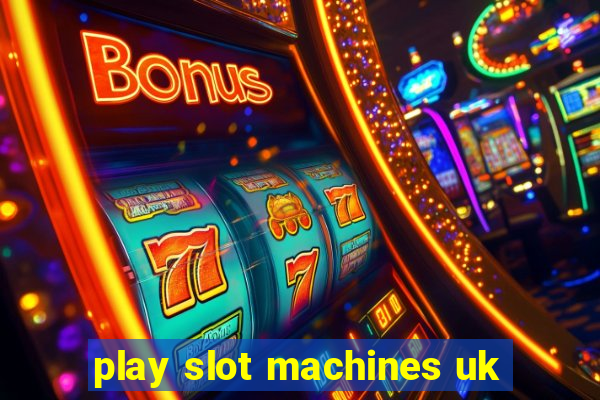 play slot machines uk