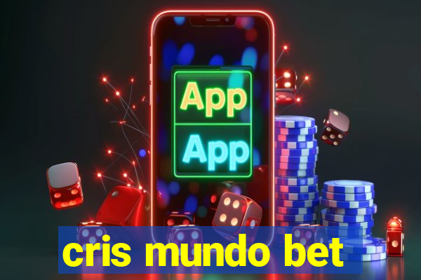 cris mundo bet