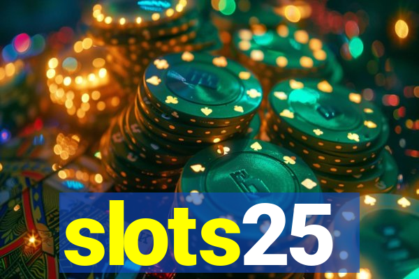 slots25