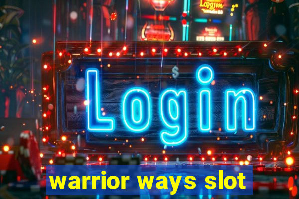 warrior ways slot