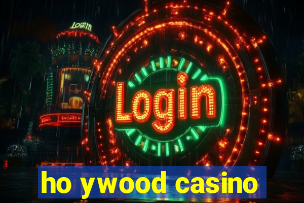 ho ywood casino