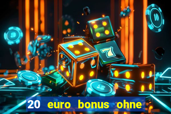 20 euro bonus ohne einzahlung casino