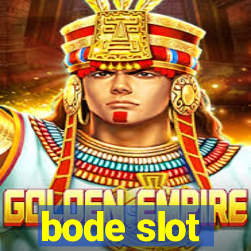 bode slot