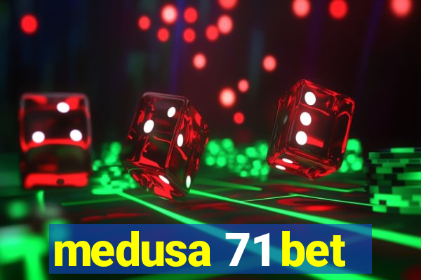 medusa 71 bet