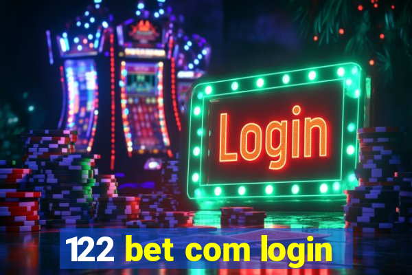 122 bet com login